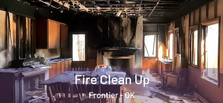  Fire Clean Up Frontier - OK