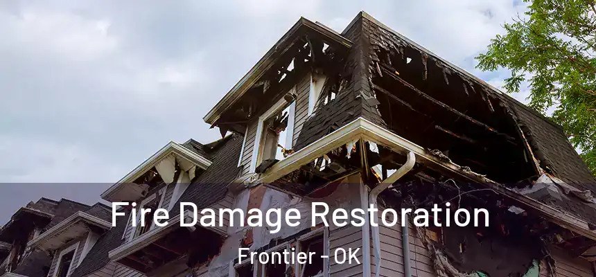  Fire Damage Restoration Frontier - OK