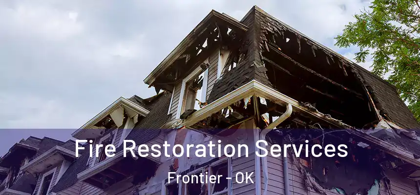  Fire Restoration Services Frontier - OK